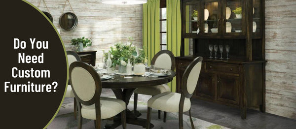 Complete Your Home with Our Custom Furniture Options