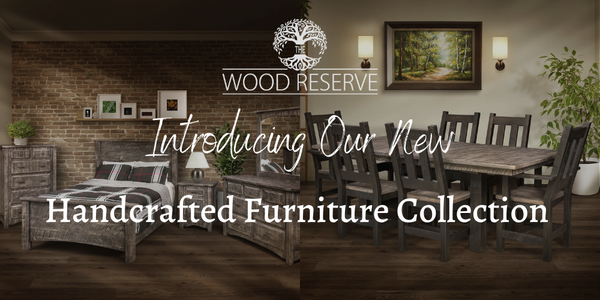Introducing Our New Handcrafted Furniture Collection!