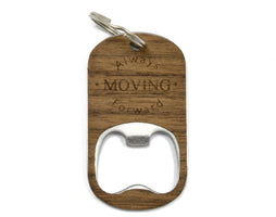 Wooden Key Chain Bottle Opener - "Always Moving Forward" Engraving
