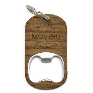 Wooden Key Chain Bottle Opener - "Always Moving Forward" Engraving