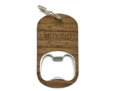 Wooden Key Chain Bottle Opener - "Always Moving Forward" Engraving