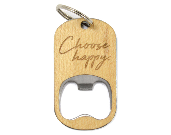 Choose Happy - Wood Keychain Bottle Opener