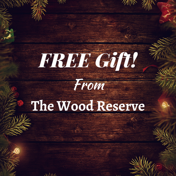 Free Gift From The Wood Reserve